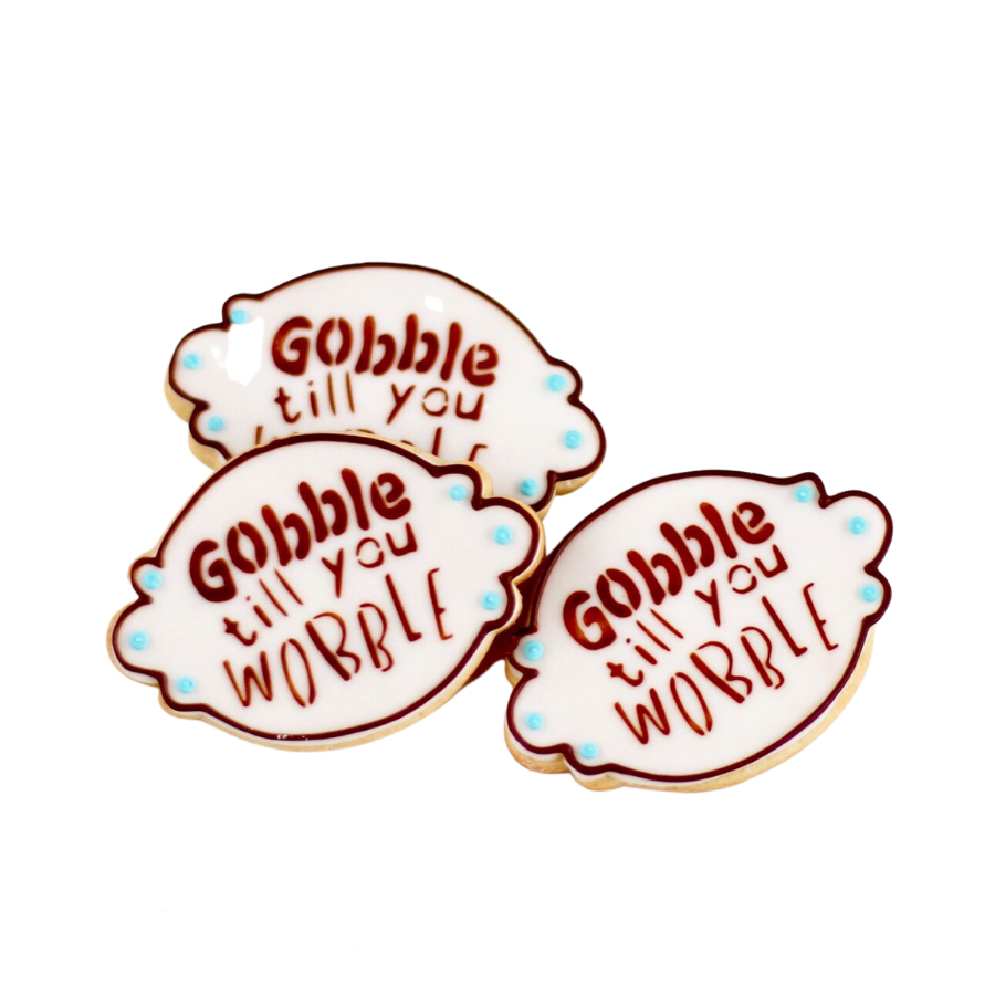 Gobble Til You Wobble Plaque Cookies