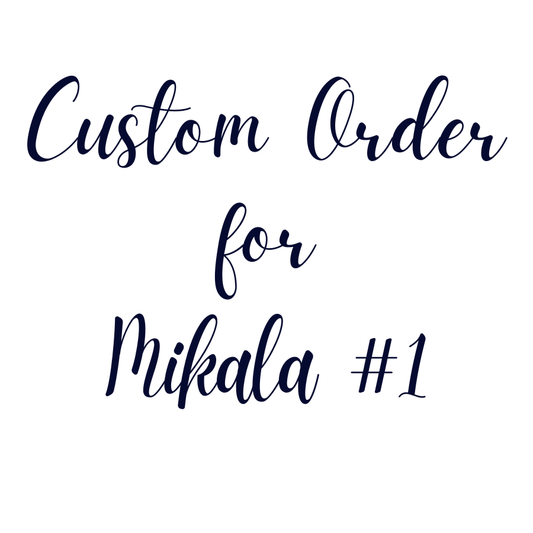 Custom Order For Mikala #1