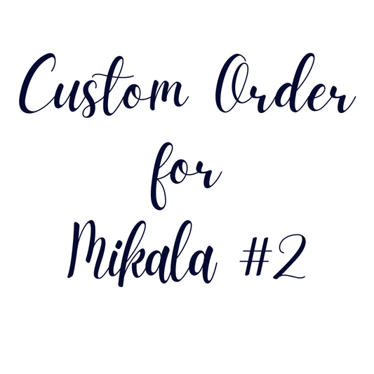Custom Order For Mikala #2
